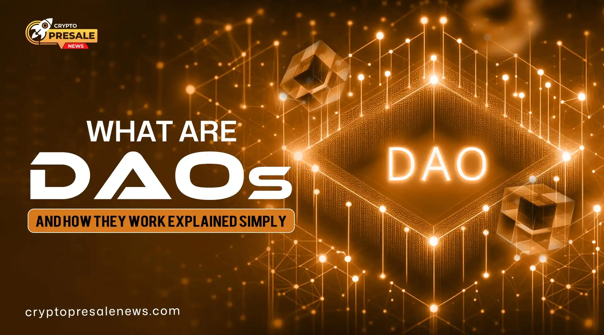 Easy Guide to DAOs What They