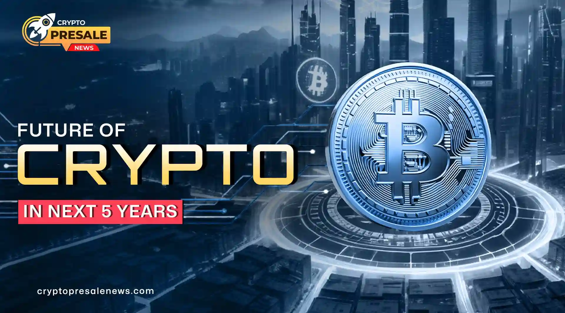 Future of Crypto in the Next 5 Years Beyond Price