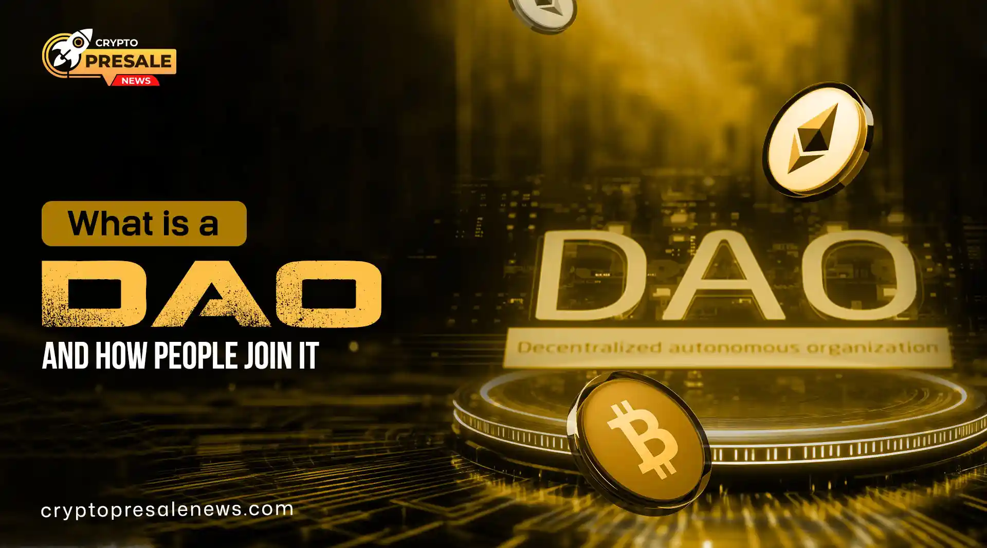 Simple Guide on What a DAO Is and Joining Steps