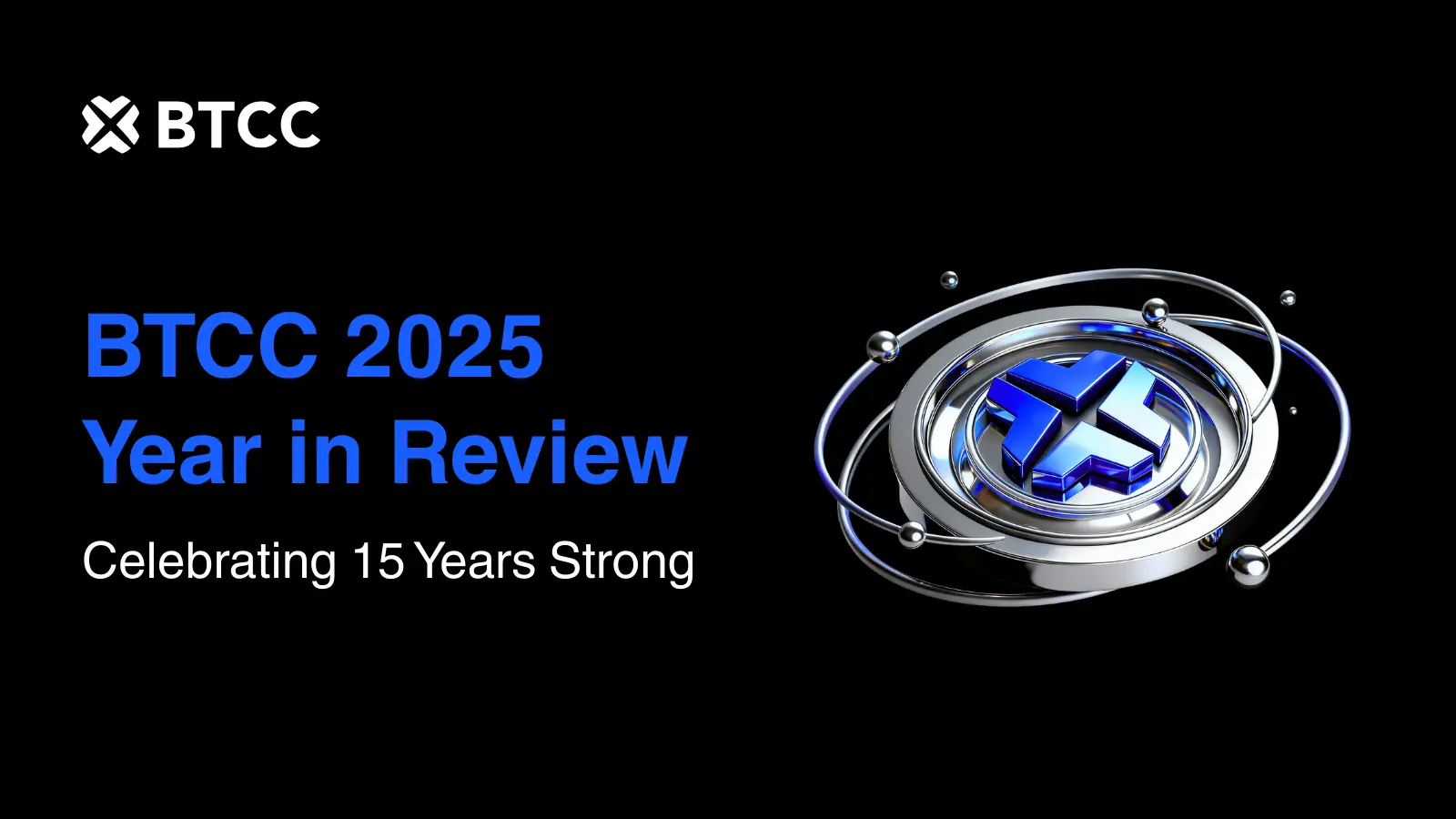 BTCC cryptocurrency exchange 2025 year in review celebrating 15 years of global crypto trading