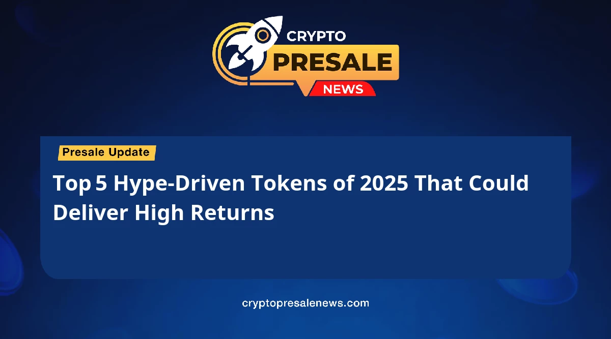 op 5 Hype‑Driven Tokens of 2025 :High Returns