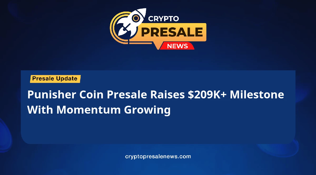 Punisher Coin Presale Raises $209K+ Milestone With Momentum Growing