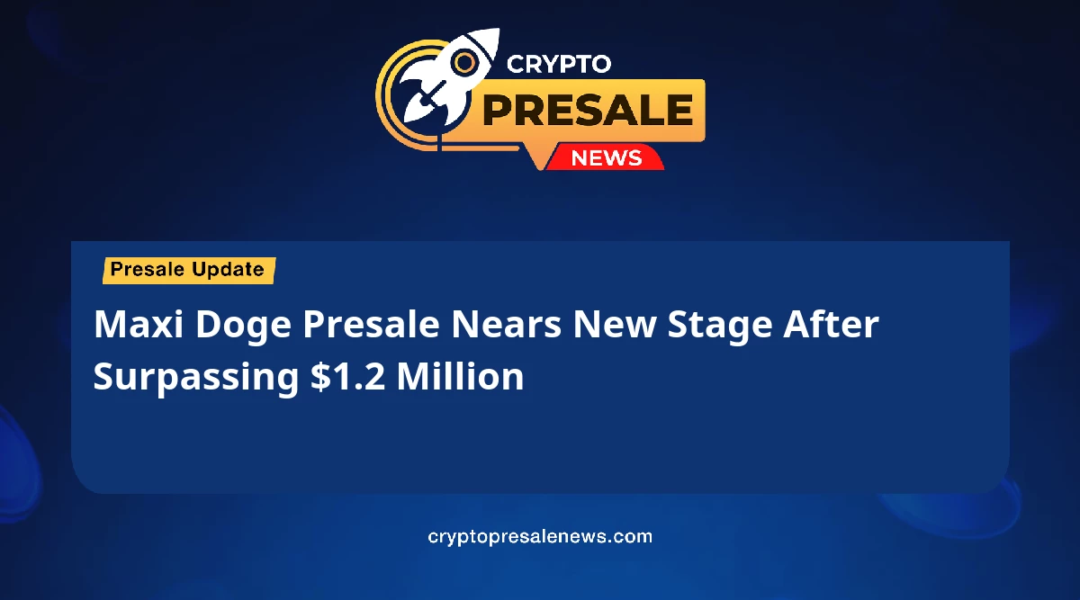 Maxi Doge Presale Nears New Stage After Surpassing $1.2 Million