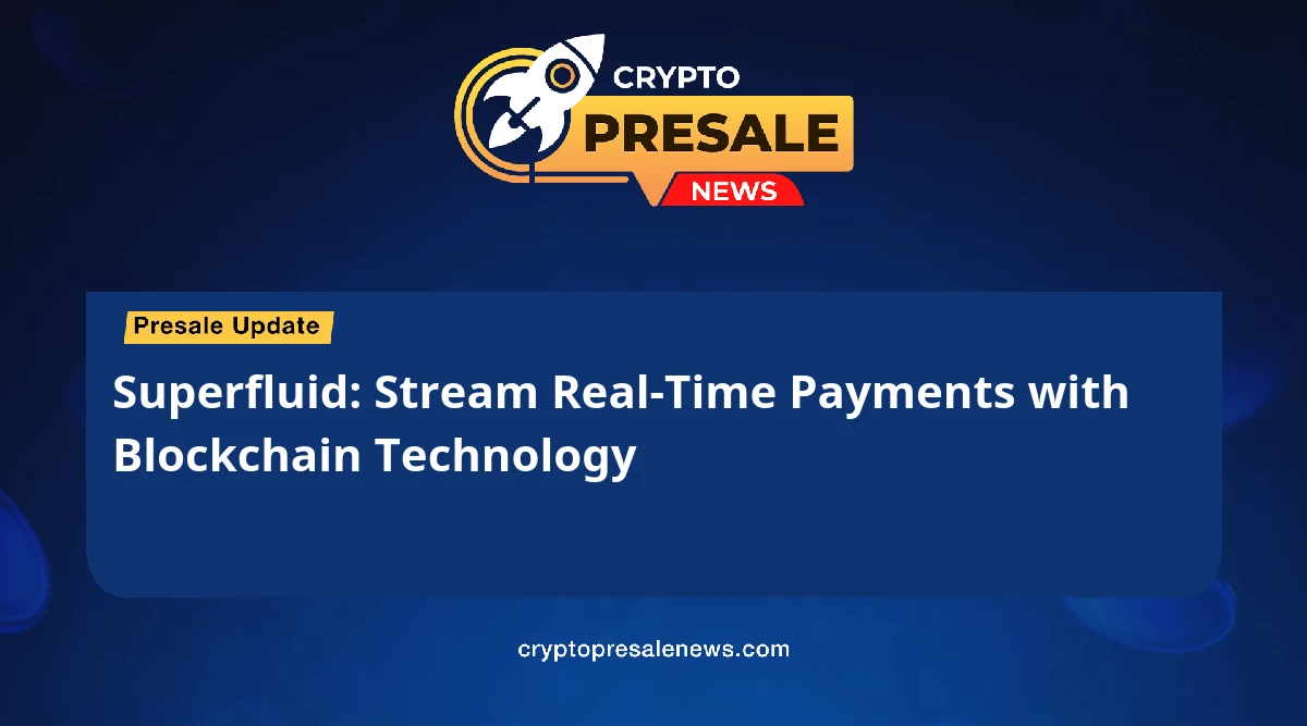 Superfluid: Stream Real-Time Payments with Blockchain Technology