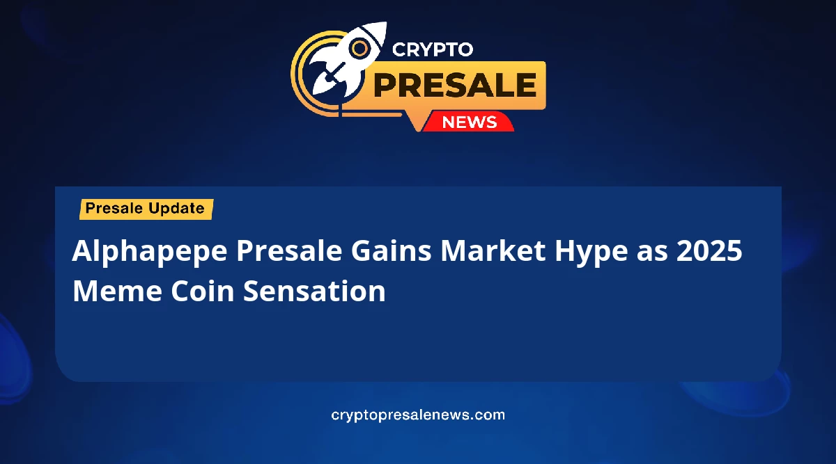 Alphapepe Presale Gains Market Hype as 2025 Meme Coin Sensation