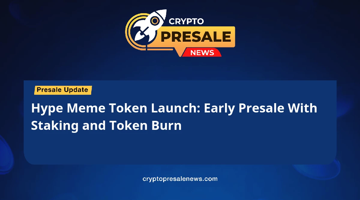 Hype Meme Token Launch: Early Presale With Staking and Token Burn