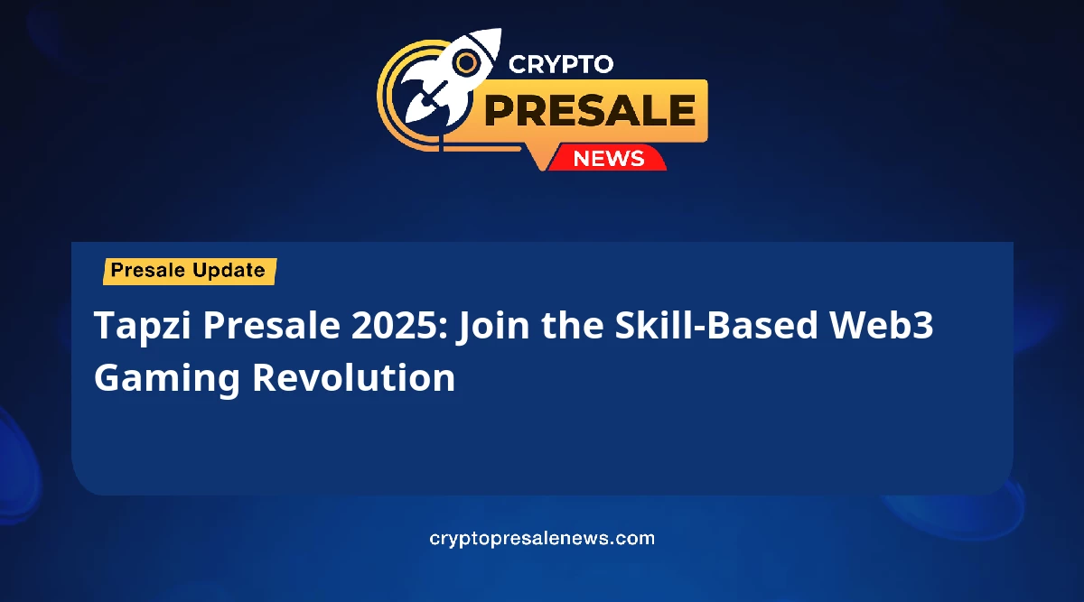Tapzi Presale 2025: Join the Skill-Based Web3 Gaming Revolution