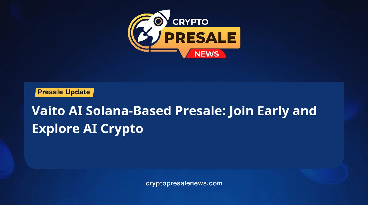 Vaito AI Solana-Based Presale: Join Early and Explore AI Crypto