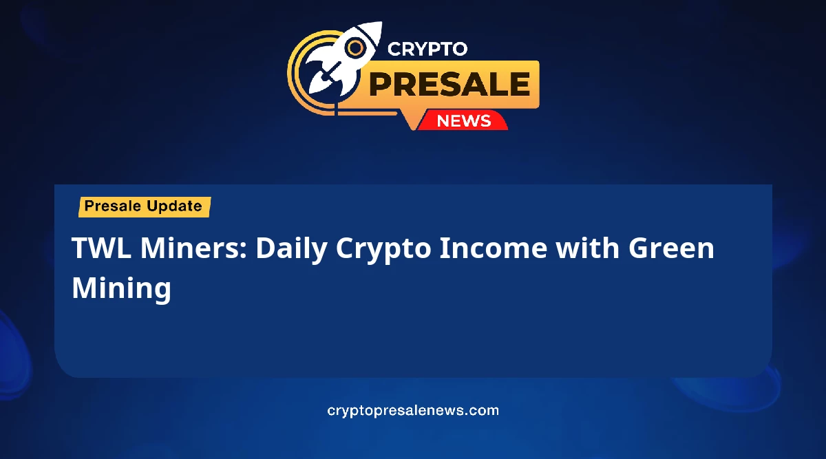 TWL Miners: Daily Crypto Income with Green Mining